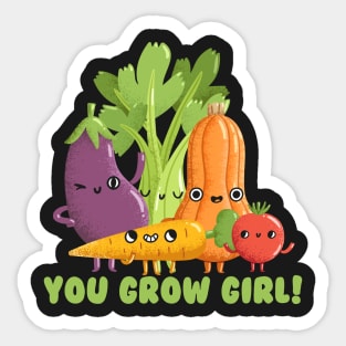 You Grow Girl Sticker